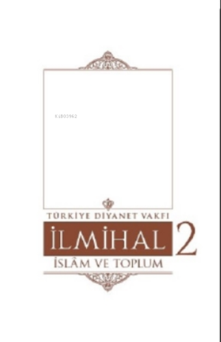 İlmihal 2.Cilt-İslâm ve Toplum