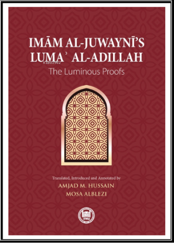 Imam al-Juwaynī's Lumaʾ al-Adillah;The Luminous Proofs