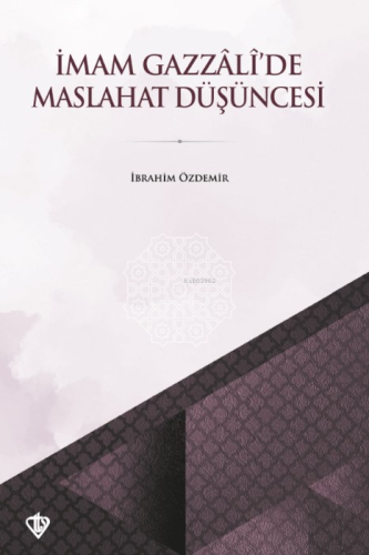 İmam Gazzâli'de Maslahat Düşüncesi