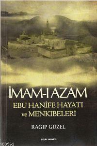 İmam- I Azam Ebu Hanife Hayatı ve Menkıbeleri