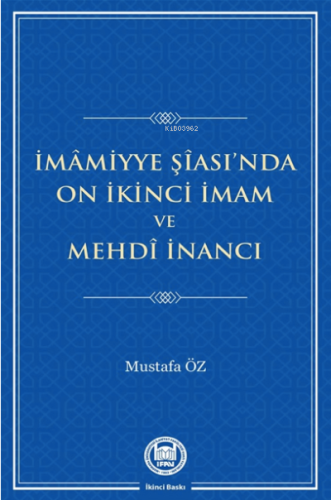 İmamiyye Şiası'da On İkinci İmam ve Mehdi İnancı