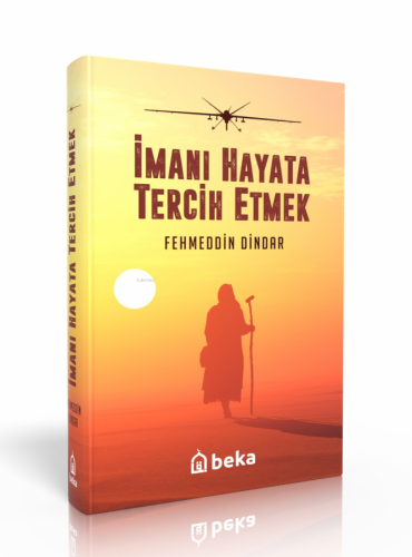 İmanı Hayata Tercih Etmek - (Ciltli)