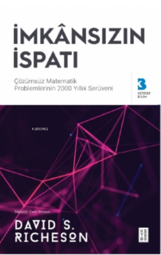 İmkânsızın İspatı;Çözülemeyen Matematik Problemlerinin 2000 Yıllık Ser