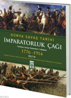 İmparatorluk Çağı - Dünya Savaş Tarihi 3 (1776-1914)