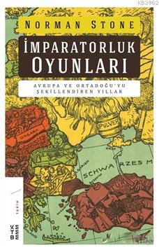 İmparatorluk Oyunları; Avrupa ve Ortadoğu'yu Şekillendiren Yıllar