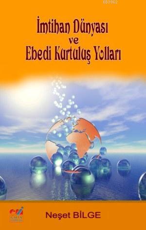 İmtihan Dünyası ve Ebedi Kurtuluş Yolları