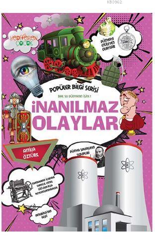 İnanılmaz Olaylar - Popüler Bilgi Serisi