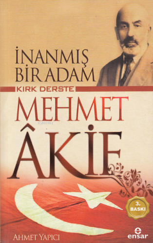 İnanmış Bir Adam Kırk Derste Mehmet Akif