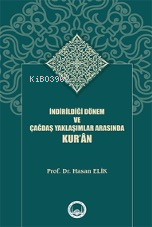 İndirildiği Dönem Ve Çağdaş Yaklaşımlar Arasında Kur'ân