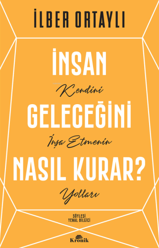 İnsan Geleceğini Nasıl Kurar?