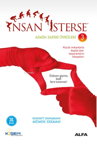 İnsan İsterse - Azmin Zaferi Öyküleri 3; Küçük de Olsan, Büyük Düşün!