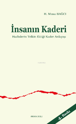 İnsanın Kaderi; Hadislerin Telkin Ettiği Kader Anlayışı