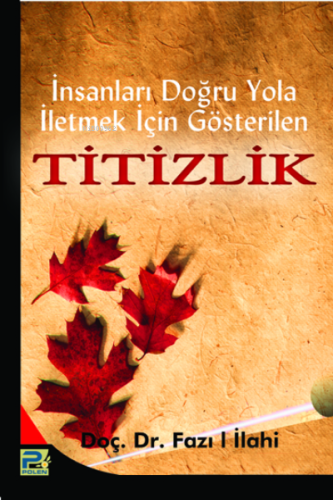 İnsanları Doğru Yola İletmek İçin Gösterilen Titizlik