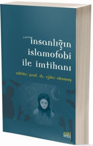 İnsanlığın İslamofobi ile İmtihanı