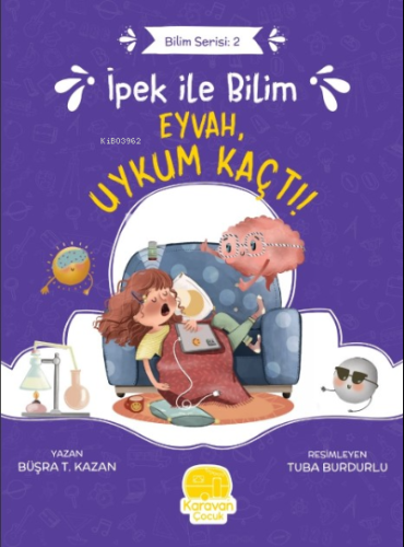 İpek ile Bilim: Eyvah, Uykum Kaçtı!