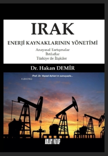 Irak Enerji Kaynaklarının Yönetimi;Anayasal Tartışmalar-İhtilaflar-Tür