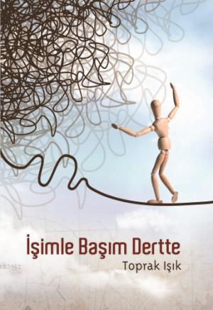 İşimle Başım Dertte