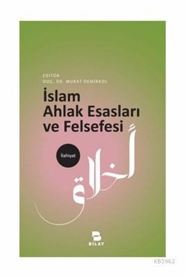 İslam Ahlak Esasları ve Felsefesi