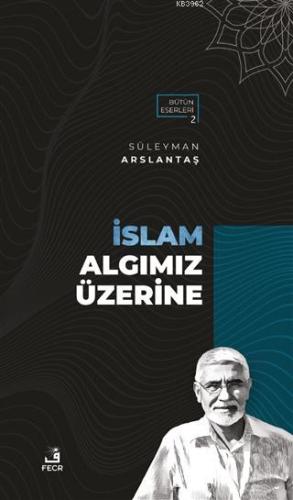 İslam Algımız Üzerine