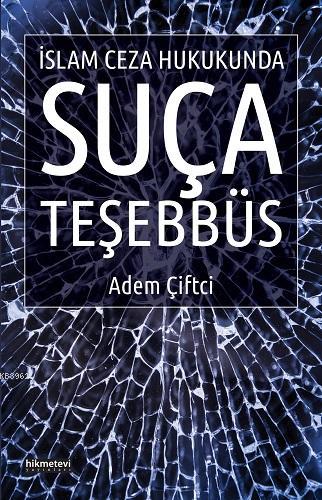 İslam Ceza Hukukunda Suça Teşebbüs