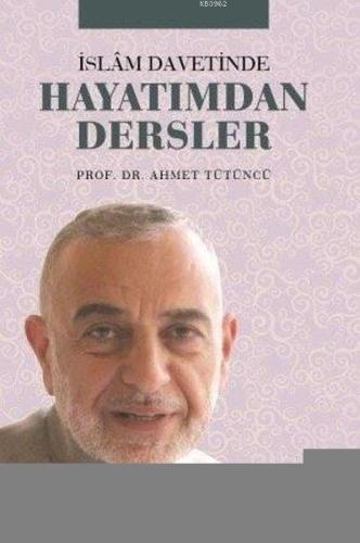 İslam Davetinde Hayatımdan Dersler