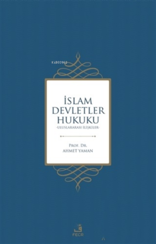 İslam Devletler Hukuku;Uluslararası İlişkiler