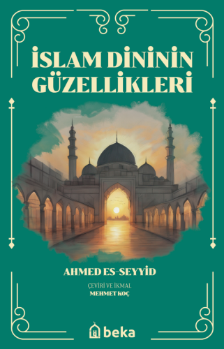 İslam Dinini Güzellikleri