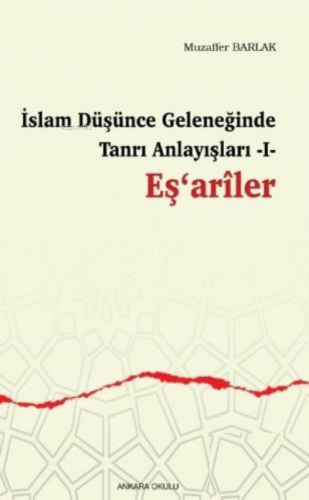 İslam Düşünce Geleneğinde Tanrı Anlayışları 1 / Eş'ariler