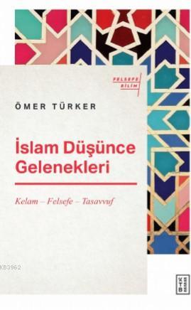 İslam Düşünce Gelenekleri; Kelam – Felsefe – Tasavvuf