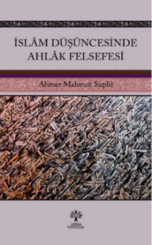 İslâm Düşüncesinde Ahlâk Felsefesi