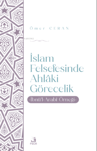 İslam Felsefesinde Ahlâki Görecelik