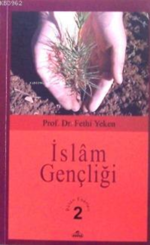 İslâm Gençliği; Bütün Eserleri 2