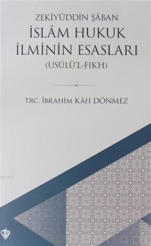 İslam Hukuk İlminin Esasları; Usulü'l Fıkh