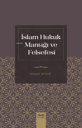 İslam Hukuk Mantığı Ve Felsefesi