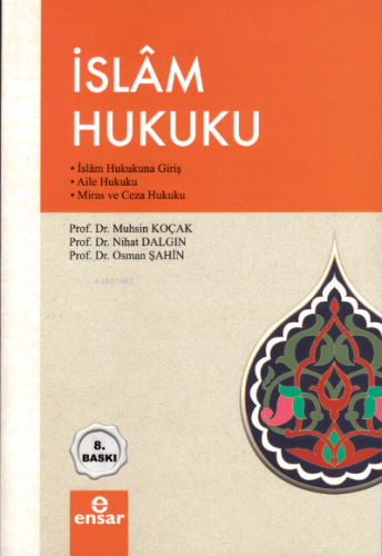 İslam Hukuku; İslam Hukukuna Giriş / Aile Hukuku / Miras ve Ceza Hukuk