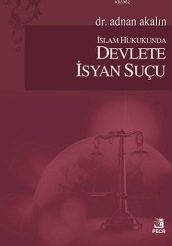 İslam Hukukunda Devlete İsyan Suçu