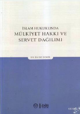 İslam Hukukunda Mülkiyet Hakkı ve Servet Dağılımı