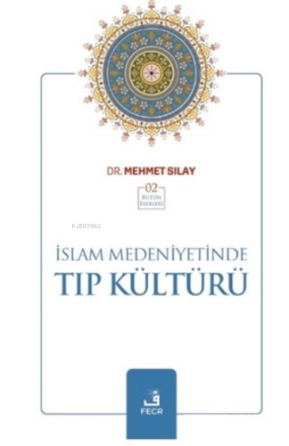 İslam Medeniyetinde Tıp Kültürü