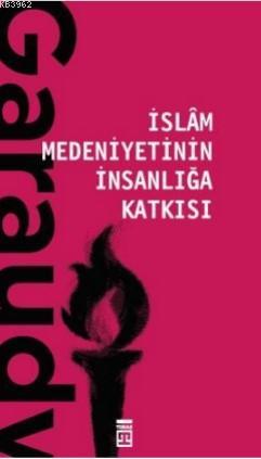 İslam Medeniyetinin İnsanlığa Katkısı