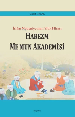 İslam Medeniyetinin Yıkık Mirası - Harezm Me'mun Akademisi