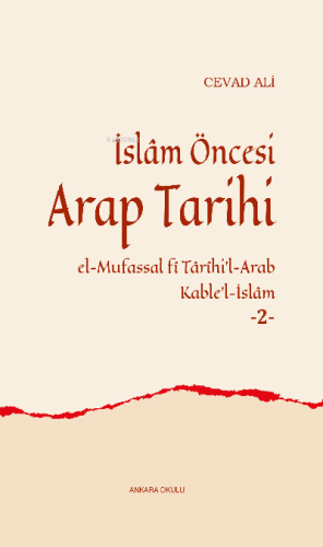 İslâm Öncesi Arap Tarihi -2-;el-Mufassal fî Târîhi'l-Arab Kable'l-İslâ