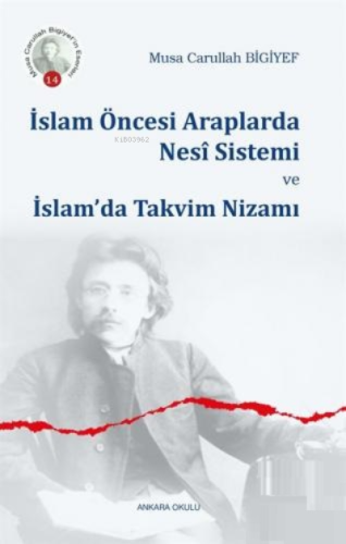 İslam Öncesi Araplarda Nesî Sistemi ve İslam'da Takvim Nizamı