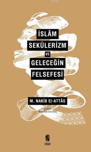 İslâm, Sekülerizm ve Geleceğin Felsefesi