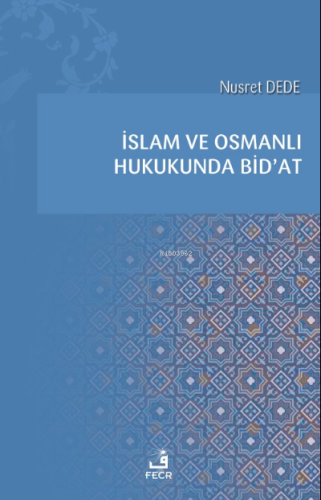 İslam ve Osmanlı Hukukunda Bid'at