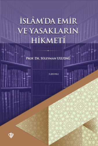 İslâm'da Emir ve Yasakların Hikmeti