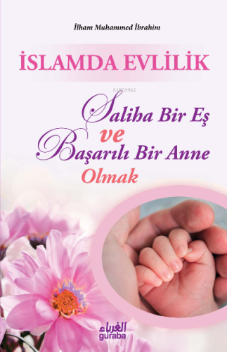 İslamda Evlilik;Saliha Bir Eş ve Başarılı Bir Anne Olmak