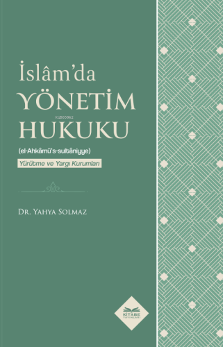 İslam'da Yönetim Hukuku (El-Ahkamü' s-Sultaniyye);Yürütme ve Yargı Kur