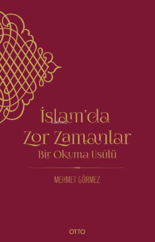 İslam'da Zor Zamanlar;Bir Okuma Usûlü