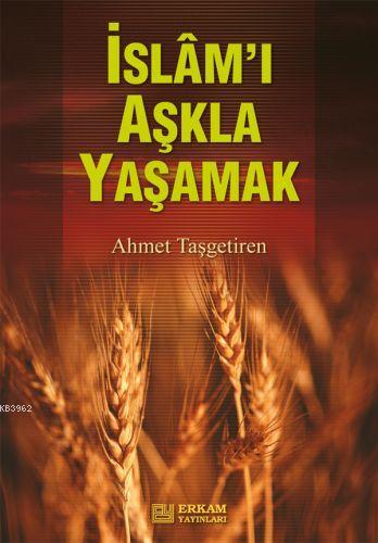 İslam'ı Aşkla Yaşamak