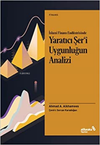 İslami Finans Endüstrisinde Yaratıcı Şer'i Uygunluğun Analizi